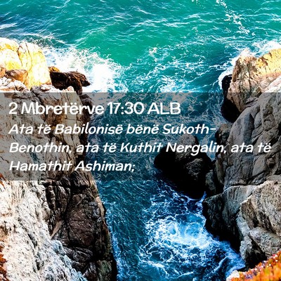 Picture 02 - 2 Mbretërve 17:30 ALB - Ata të Babilonisë bënë Sukoth-Benothin, ata - Bible Verse Picture