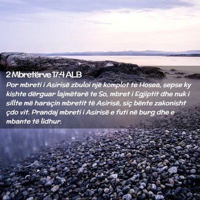 Picture 02 - 2 Mbretërve 17:4 ALB - Por mbreti i Asirisë zbuloi një komplot te - Bible Verse Picture