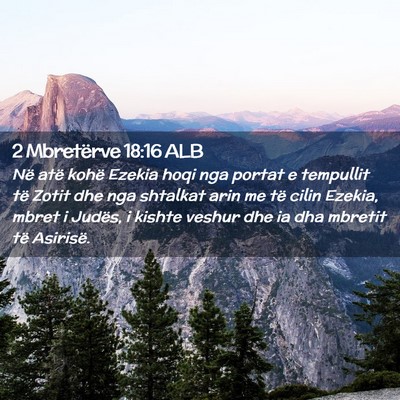 Picture 02 - 2 Mbretërve 18:16 ALB - Në atë kohë Ezekia hoqi nga portat e tempullit - Bible Verse Picture