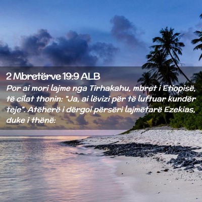 Picture 02 - 2 Mbretërve 19:9 ALB - Por ai mori lajme nga Tirhakahu, mbret i - Bible Verse Picture