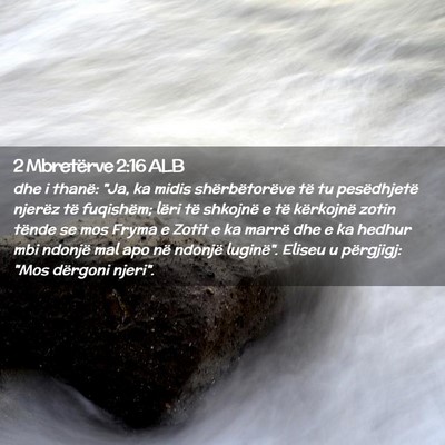 Picture 02 - 2 Mbretërve 2:16 ALB - dhe i thanë: 