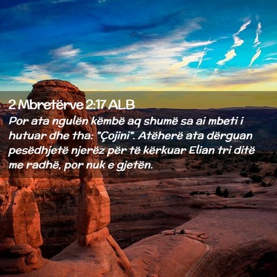Picture 02 - 2 Mbretërve 2:17 ALB - Por ata ngulën këmbë aq shumë sa ai mbeti i - Bible Verse Picture