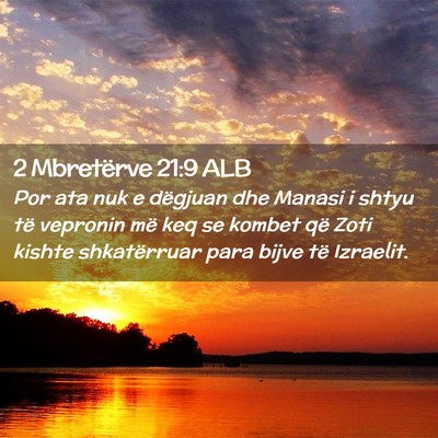 Picture 02 - 2 Mbretërve 21:9 ALB - Por ata nuk e dëgjuan dhe Manasi i shtyu të - Bible Verse Picture