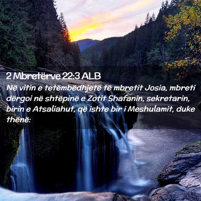 Picture 02 - 2 Mbretërve 22:3 ALB - Në vitin e tetëmbëdhjetë të mbretit Josia, - Bible Verse Picture