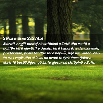 Picture 02 - 2 Mbretërve 23:2 ALB - Mbreti u ngjit pastaj në shtëpinë e Zotit dhe - Bible Verse Picture