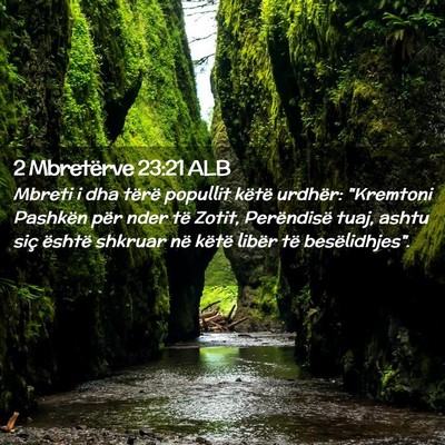 Picture 02 - 2 Mbretërve 23:21 ALB - Mbreti i dha tërë popullit këtë urdhër: - Bible Verse Picture