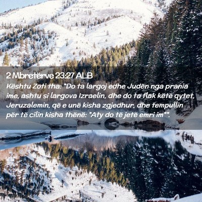 Picture 02 - 2 Mbretërve 23:27 ALB - Kështu Zoti tha: 