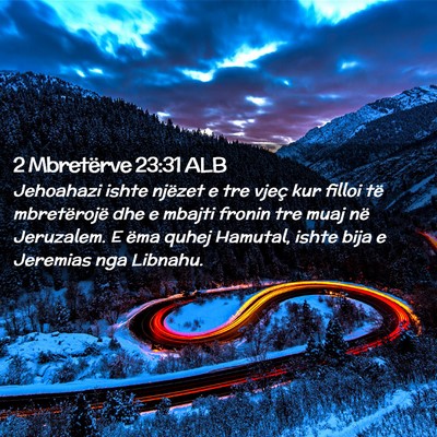 Picture 02 - 2 Mbretërve 23:31 ALB - Jehoahazi ishte njëzet e tre vjeç kur filloi - Bible Verse Picture