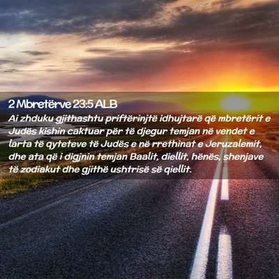 Picture 02 - 2 Mbretërve 23:5 ALB - Ai zhduku gjithashtu priftërinjtë idhujtarë - Bible Verse Picture