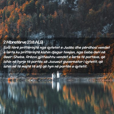 Picture 02 - 2 Mbretërve 23:8 ALB - Solli tërë priftërinjtë nga qytetet e Judës - Bible Verse Picture