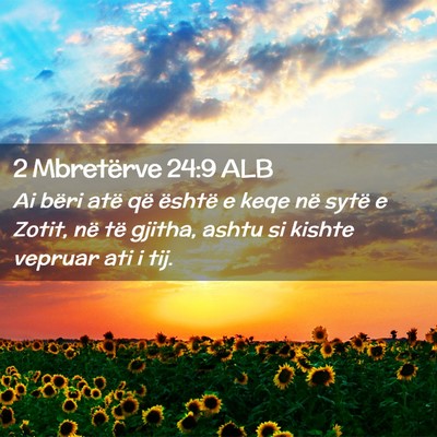 Picture 02 - 2 Mbretërve 24:9 ALB - Ai bëri atë që është e keqe në sytë e - Bible Verse Picture