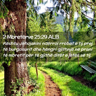 Picture 02 - 2 Mbretërve 25:29 ALB - Kështu Jehojakini ndërroi rrobat e tij prej të - Bible Verse Picture