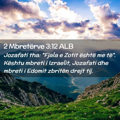 Picture 02 - 2 Mbretërve 3:12 ALB - Jozafati tha: 