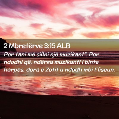 Picture 02 - 2 Mbretërve 3:15 ALB - Por tani më sillni një muzikant