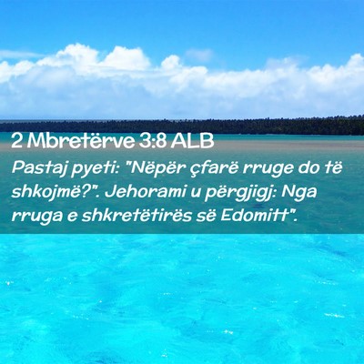 Picture 02 - 2 Mbretërve 3:8 ALB - Pastaj pyeti: 