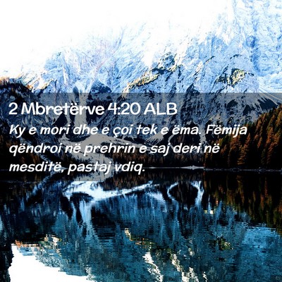 Picture 02 - 2 Mbretërve 4:20 ALB - Ky e mori dhe e çoi tek e ëma. Fëmija qëndroi - Bible Verse Picture