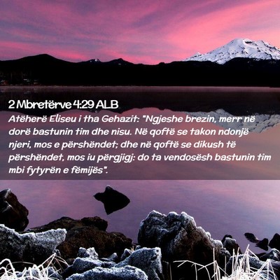 Picture 02 - 2 Mbretërve 4:29 ALB - Atëherë Eliseu i tha Gehazit: 