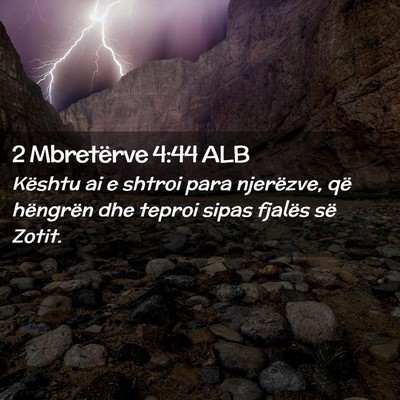 Picture 02 - 2 Mbretërve 4:44 ALB - Kështu ai e shtroi para njerëzve, që hëngrën - Bible Verse Picture