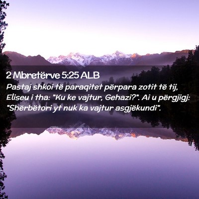 Picture 02 - 2 Mbretërve 5:25 ALB - Pastaj shkoi të paraqitet përpara zotit të - Bible Verse Picture