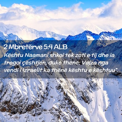 Picture 02 - 2 Mbretërve 5:4 ALB - Kështu Naamani shkoi tek zoti e tij dhe ia - Bible Verse Picture