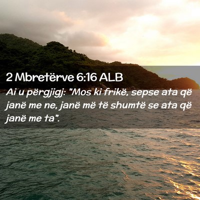 Picture 02 - 2 Mbretërve 6:16 ALB - Ai u përgjigj: 