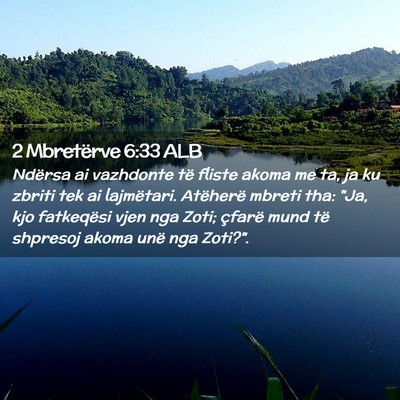 Picture 02 - 2 Mbretërve 6:33 ALB - Ndërsa ai vazhdonte të fliste akoma me ta, ja - Bible Verse Picture