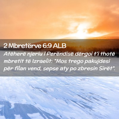 Picture 02 - 2 Mbretërve 6:9 ALB - Atëherë njeriu i Perëndisë dërgoi t’i - Bible Verse Picture