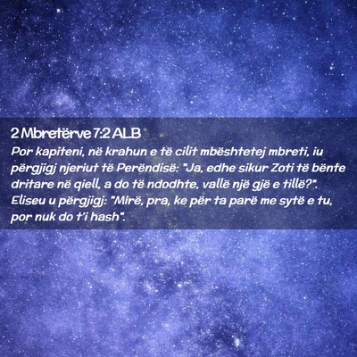 Picture 02 - 2 Mbretërve 7:2 ALB - Por kapiteni, në krahun e të cilit mbështetej - Bible Verse Picture