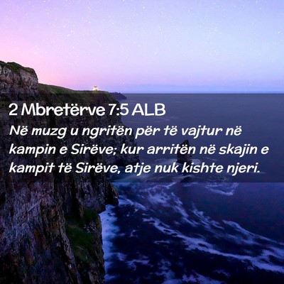 Picture 02 - 2 Mbretërve 7:5 ALB - Në muzg u ngritën për të vajtur në kampin e - Bible Verse Picture