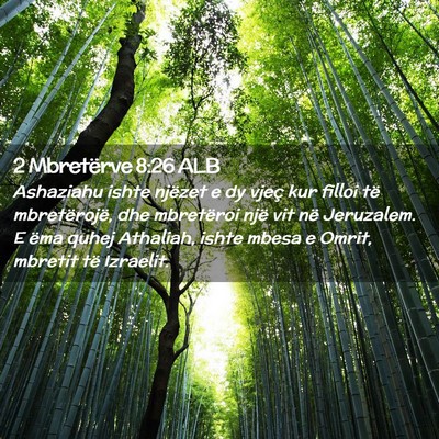 Picture 02 - 2 Mbretërve 8:26 ALB - Ashaziahu ishte njëzet e dy vjeç kur filloi të - Bible Verse Picture