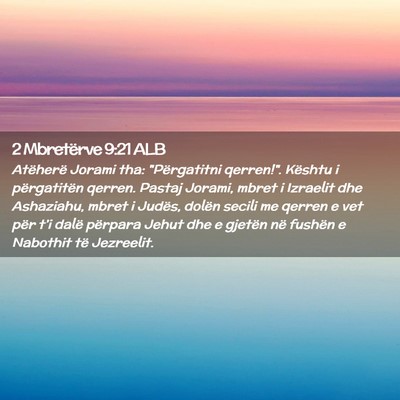 Picture 02 - 2 Mbretërve 9:21 ALB - Atëherë Jorami tha: 