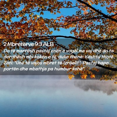 Picture 02 - 2 Mbretërve 9:3 ALB - Do të marrësh pastaj enën e vogël me vaj dhë - Bible Verse Picture