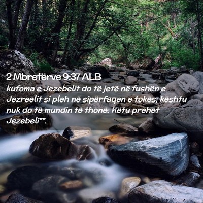 Picture 02 - 2 Mbretërve 9:37 ALB - kufoma e Jezebelit do të jetë në fushën e - Bible Verse Picture