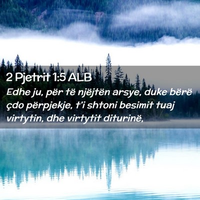 Picture 02 - 2 Pjetrit 1:5 ALB - Edhe ju, për të njëjtën arsye, duke bërë - Bible Verse Picture