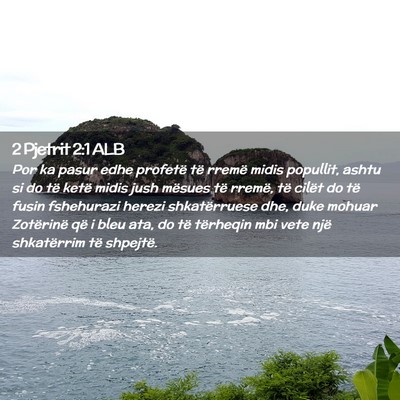 Picture 02 - 2 Pjetrit 2:1 ALB - Por ka pasur edhe profetë të rremë midis - Bible Verse Picture