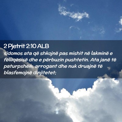 Picture 02 - 2 Pjetrit 2:10 ALB - sidomos ata që shkojnë pas mishit në lakminë - Bible Verse Picture