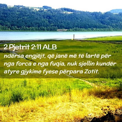 Picture 02 - 2 Pjetrit 2:11 ALB - ndërsa engjëjt, që janë më të lartë për - Bible Verse Picture