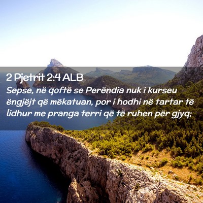 Picture 02 - 2 Pjetrit 2:4 ALB - Sepse, në qoftë se Perëndia nuk i kurseu - Bible Verse Picture