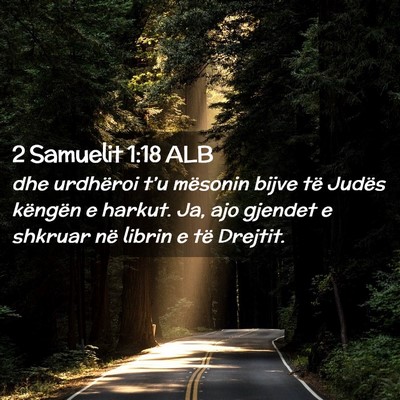 Picture 02 - 2 Samuelit 1:18 ALB - dhe urdhëroi t’u mësonin bijve të Judës - Bible Verse Picture