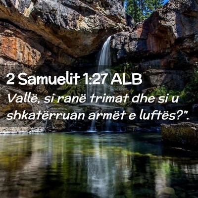 Picture 02 - 2 Samuelit 1:27 ALB - Vallë, si ranë trimat dhe si u shkatërruan - Bible Verse Picture