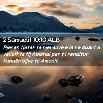 Picture 02 - 2 Samuelit 10:10 ALB - Pjesën tjetër të njerëzve e la në duart e - Bible Verse Picture