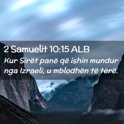 Picture 02 - 2 Samuelit 10:15 ALB - Kur Sirët panë që ishin mundur nga Izraeli, u - Bible Verse Picture