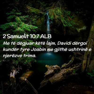 Picture 02 - 2 Samuelit 10:7 ALB - Me të dëgjuar këtë lajm, Davidi dërgoi - Bible Verse Picture