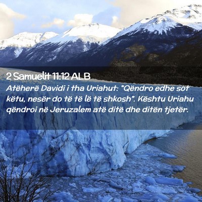 Picture 02 - 2 Samuelit 11:12 ALB - Atëherë Davidi i tha Uriahut: 