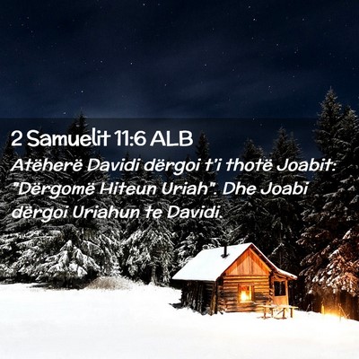 Picture 02 - 2 Samuelit 11:6 ALB - Atëherë Davidi dërgoi t’i thotë Joabit: - Bible Verse Picture