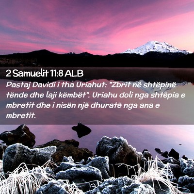 Picture 02 - 2 Samuelit 11:8 ALB - Pastaj Davidi i tha Uriahut: 
