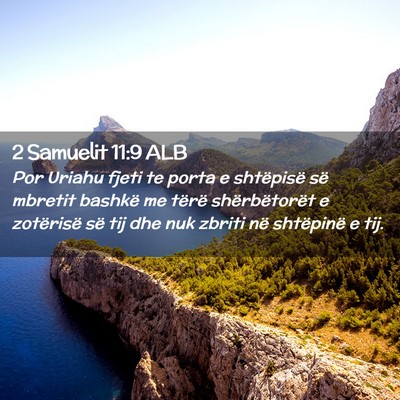 Picture 02 - 2 Samuelit 11:9 ALB - Por Uriahu fjeti te porta e shtëpisë së - Bible Verse Picture