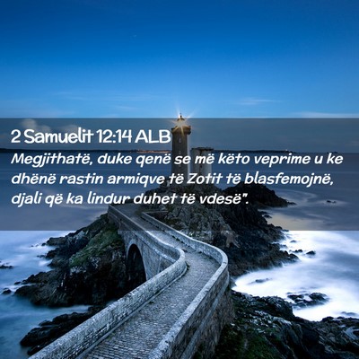 Picture 02 - 2 Samuelit 12:14 ALB - Megjithatë, duke qenë se më këto veprime u ke - Bible Verse Picture