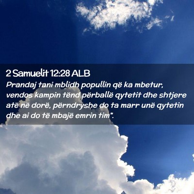Picture 02 - 2 Samuelit 12:28 ALB - Prandaj tani mblidh popullin që ka mbetur, - Bible Verse Picture