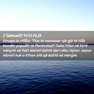 Picture 02 - 2 Samuelit 14:13 ALB - Gruaja ia rifilloi: 